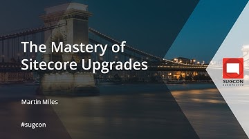 The Mastery of Sitecore Upgrades