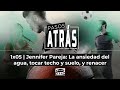 1x05 | Jennifer Pareja: La ansiedad del agua, tocar techo y suelo, y renacer