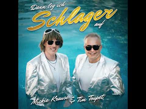 Mickie Krause & Tim Toupet - Dann leg ich Schlager auf