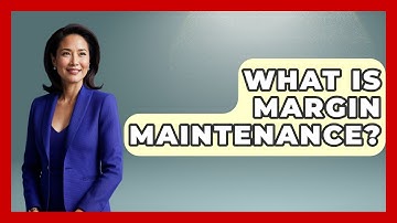 What Is Margin Maintenance? - Stock and Options Playbook