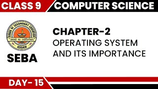 SEBA Class 9 Computer Science Lecture No - 15