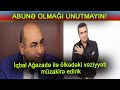 İqbal Ağazadə ilə ölkədəki vəziyyəti müzakirə edirik - CANLI YAYIM