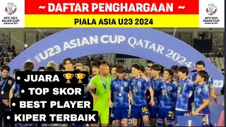 DAFTAR PENGHARGAAN PIALA ASIA U23 2024 | Juara,Top Skor & Pemain Terbaik Piala Asia U23 2024