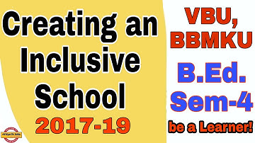 Creating an Inclusive School || BBMKU B.Ed Sem 4 || 2017-19 || eVidyarthi Adda