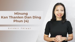 Minung Kan Thanlen Dan Ding Phun 4 Zilthli Thluai Zephyr Htwe