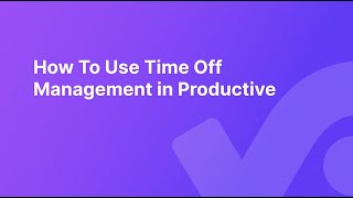 How To Use Time Off Management in Productive