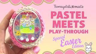 🐣 Tamagotchi Pastel Meets Play-Through - Special Easter Edition #tamagotchi #tamagotchimeets