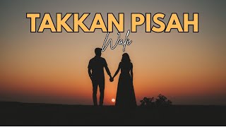 Wali - Takkan Pisah (Senada Cover Slow) | Versi Romantis & Menenangkan