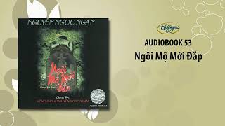 Nguyễn Ngọc Ngạn Truyện Ma | Ngôi Mộ Mới Đắp (Audio Book 53) screenshot 3