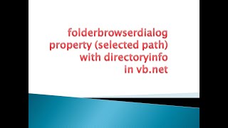 Folderbrowserdialog Property (Selected.Path)  With Directoryinfo Class.