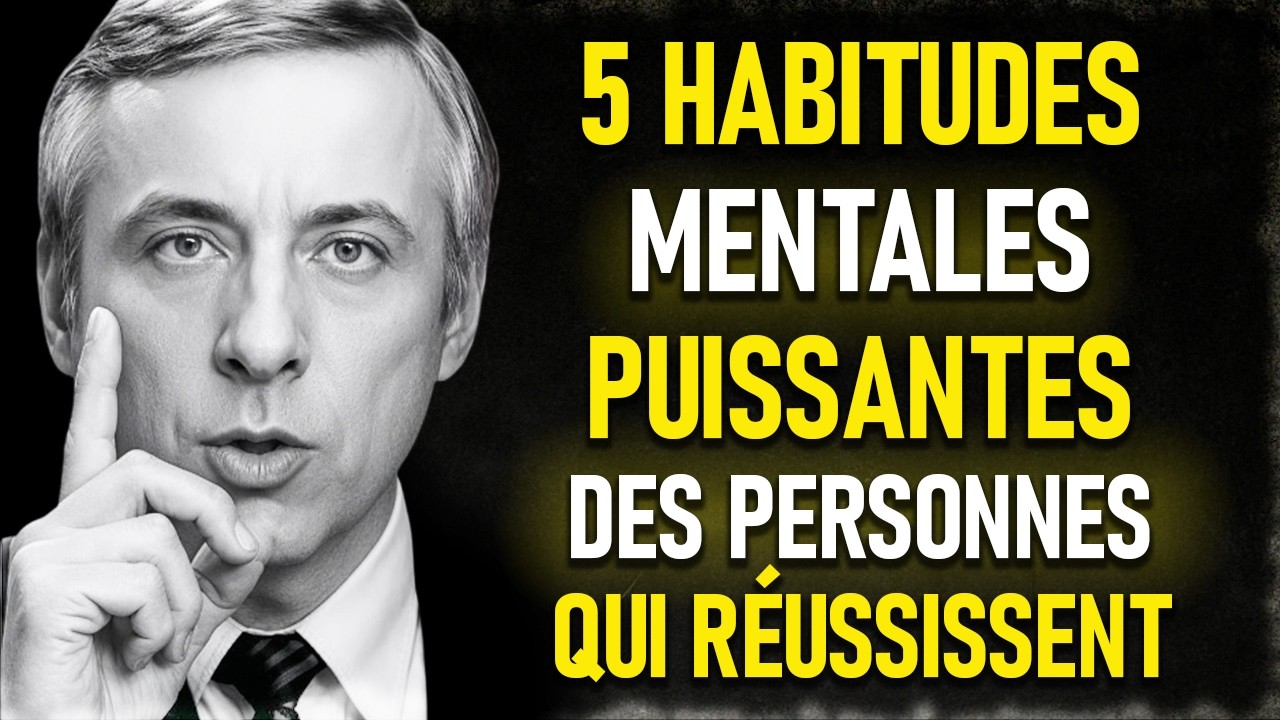 Les 5 Habitudes Mentales des Personnes qui Réussissent Brian Tracy FR ...