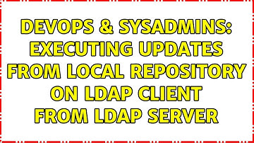 DevOps & SysAdmins: executing updates from local repository on ldap client from ldap server