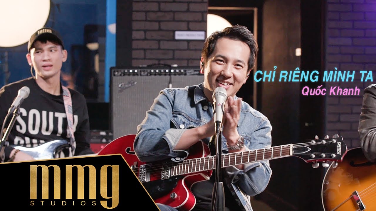 Chỉ Riêng Mình Ta | Quốc Khanh | MMG