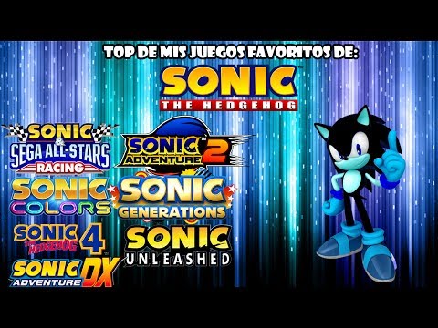Top de mis juegos favoritos de Sonic | Loquendo - ReckoTheDark