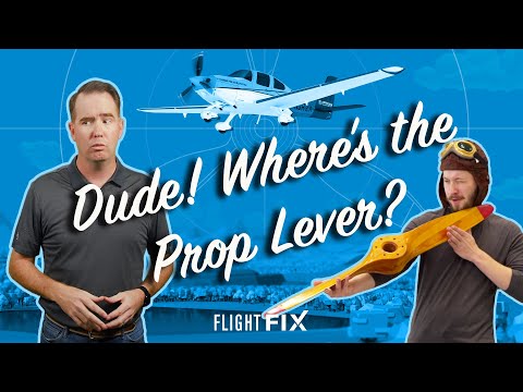 Dude! Where's the Prop Lever?