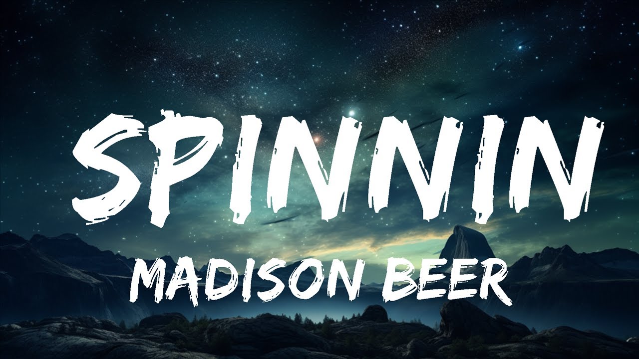 Madison Beer - Spinnin (Lyrics) | 15p Lyrics/Letra - YouTube