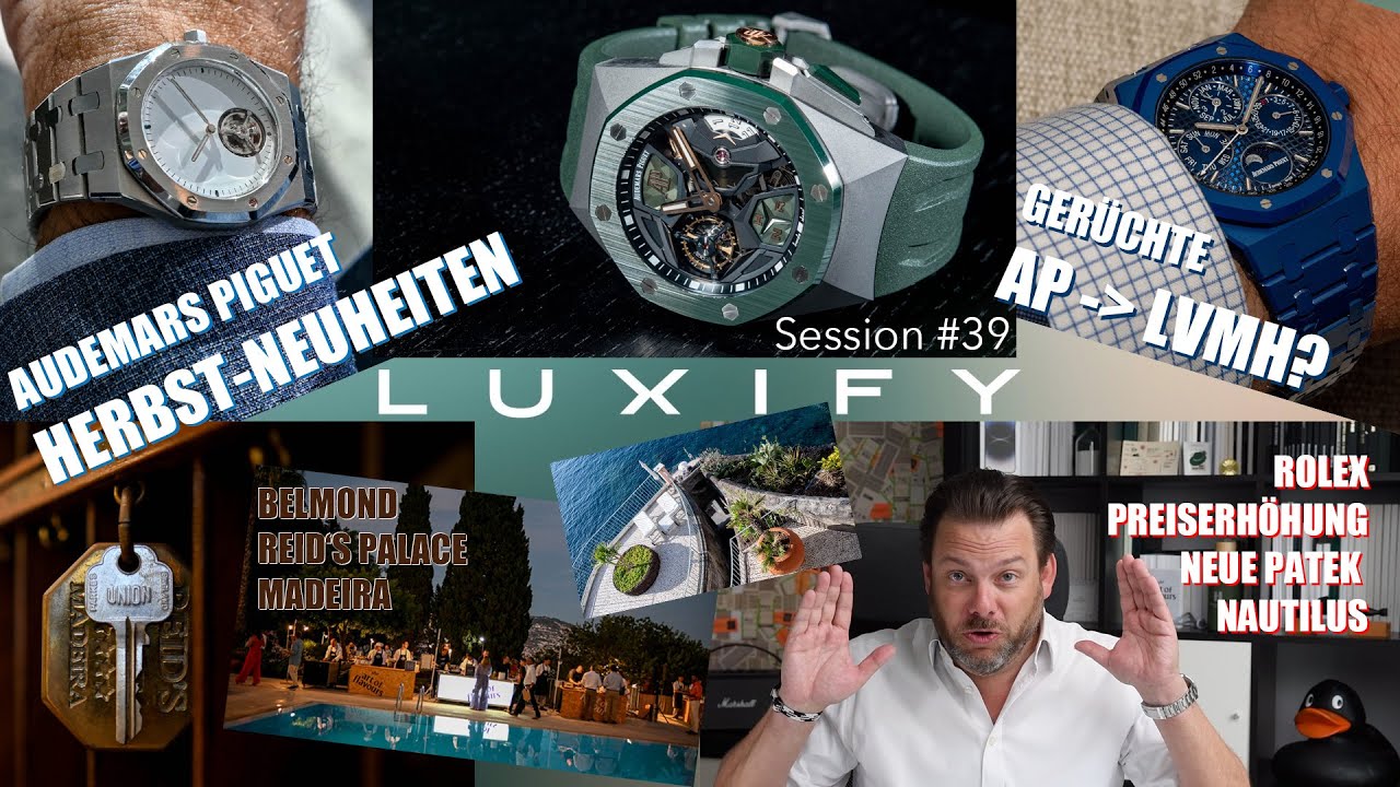Luxify Session 39 Rolex Preiserhöhung, AP Neuheiten, LVMH Verkauf, Madeira,  Daytona, Patek, Omega... - YouTube