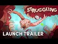 Struggling - Launch Trailer