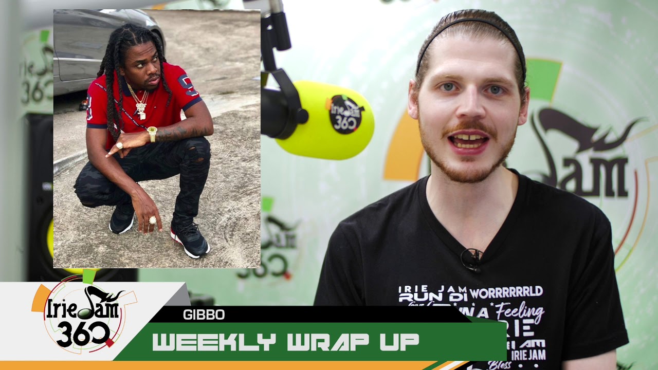 IrieJam 360 Weekly Wrap up w/ Gibbo Week Of June 3rd
