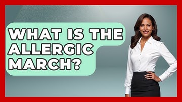 What Is The Allergic March? - The Disease Encyclopedia