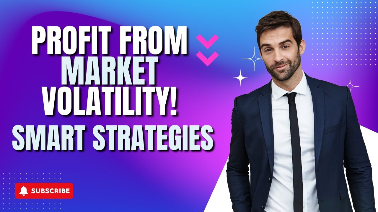 How to Profit from Market Volatility Smart Investing Strategies1 - YouTube