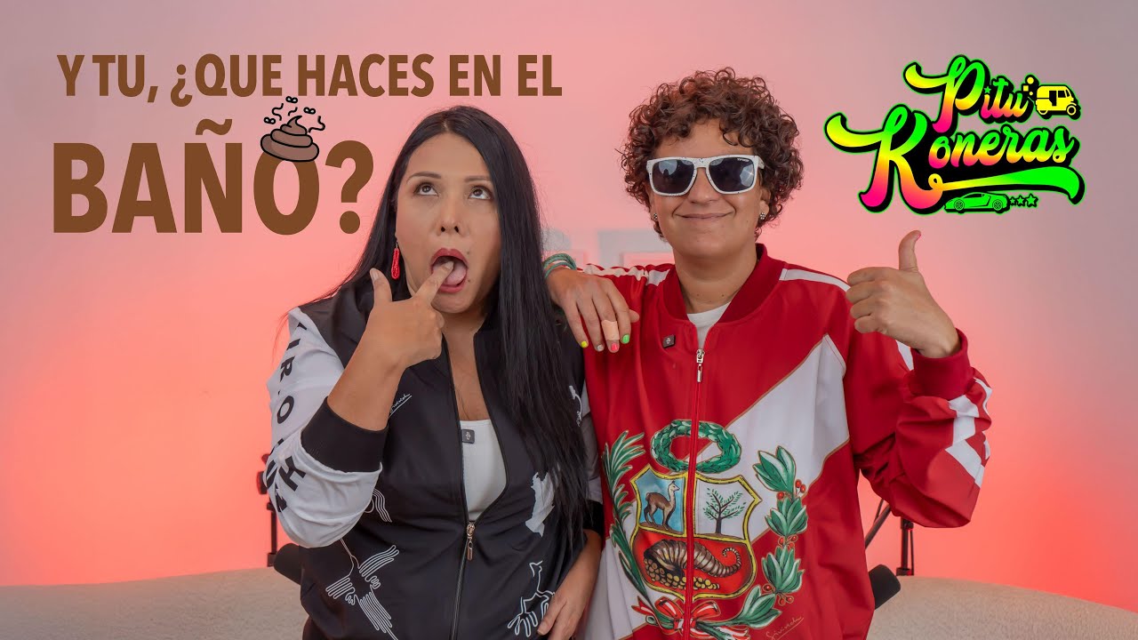 Y TU, ¿ QUÈ HACES EN EL BAÑO ? - PITUKONERAS