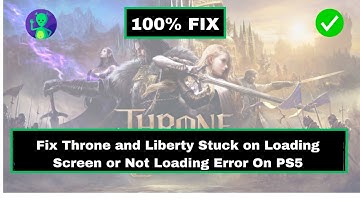 How to Fix Throne and Liberty Stuck on Loading Screen or Not Loading Error on PS5