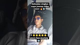 Delhi dehradun zingbus Maxx ⭐⭐⭐⭐⭐ 5 star journey experience #shortsfeed #shorts #yt #travel #bus