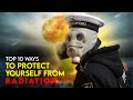 Top 10 Ways to Protect Yourself From Radiation