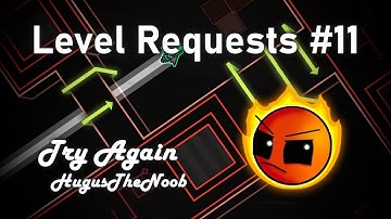 Try Again by HugusTheNoob - Level Showcases #11 ~ Geometry Dash 2.11