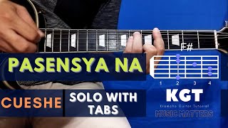 Video thumbnail of "Pasensya Na - Cueshe I Guitar Tutorial with LEAD SOLO and TABS"