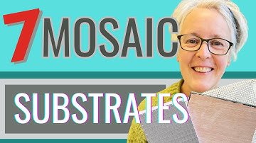 SEVEN MOSAIC SUBSTRATES | Explore mosaic substrates for mosaic art
