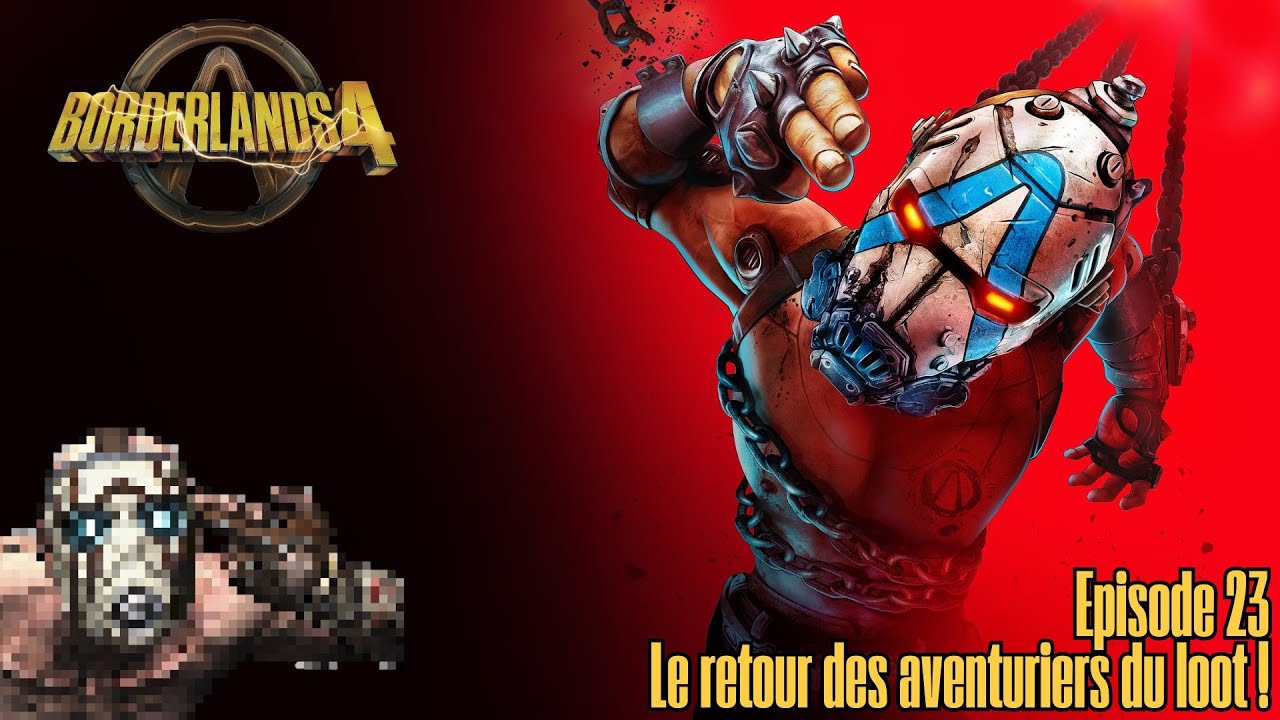 Episode 23: Le retour des aventuriers du loot - Borderlands 4