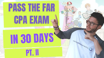 Pass the FAR CPA Exam in 30 Days Pt. II