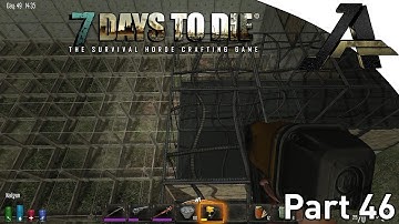 7 Days to Die Alpha 12.4 Gameplay - Part 46 - "Working On The Mega Base"