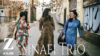 Sinafi Trio - Hiç İnsaf Var mı Sende [ İho © 2019 Z Müzik ] Resimi