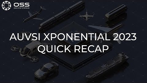 AUVSI XPONENTIAL 2023 Quick Recap