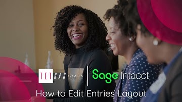 Sage Intacct How to Edit Entries Layout with Tetrad IT