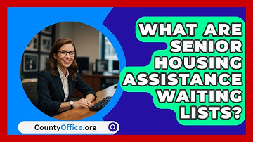 What Are Senior Housing Assistance Waiting Lists? - CountyOffice.org