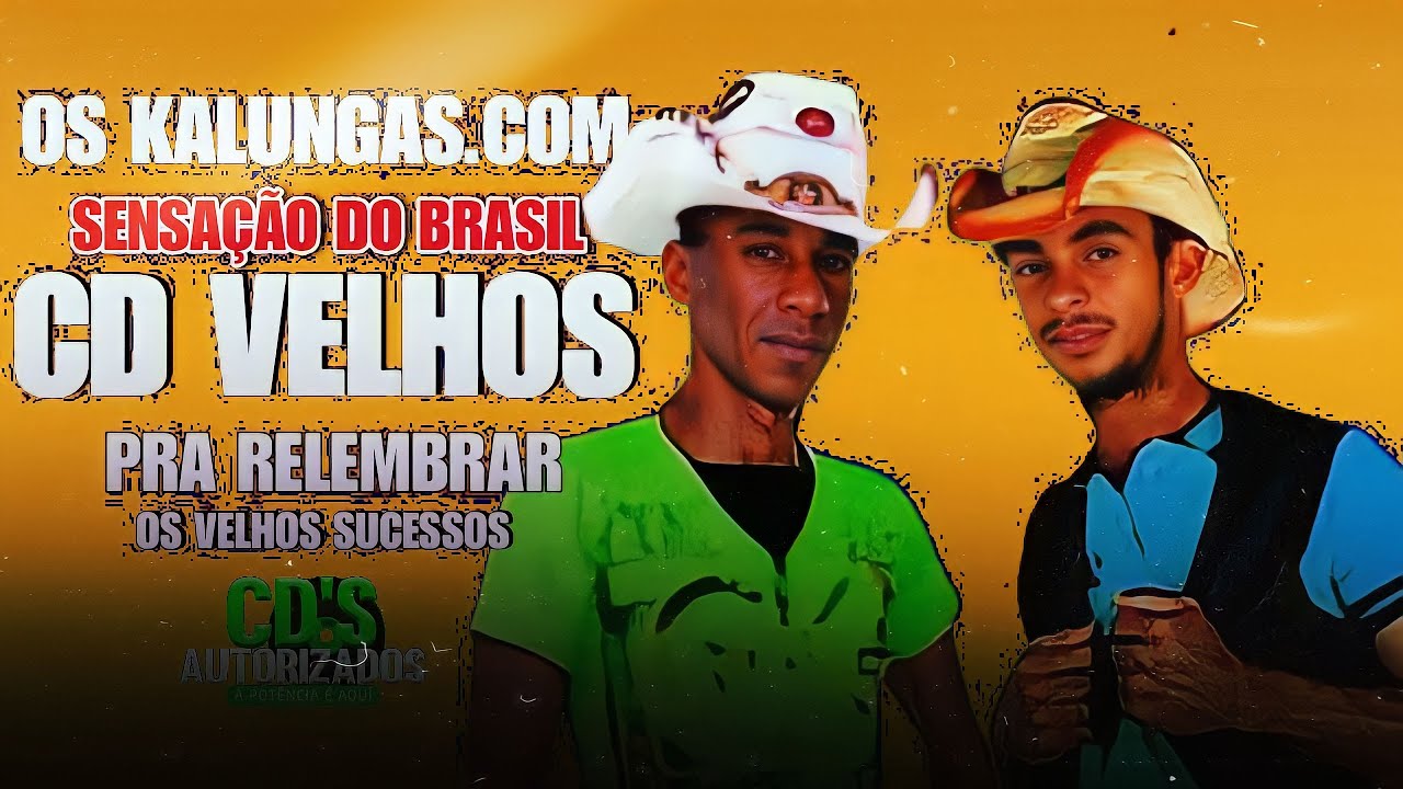 OS KALUNGAS.COM A SENSAÇÃO DO BRASIL/CD VELHOS TEMPOS PRA RELEMBRAR 👈🤠 ...