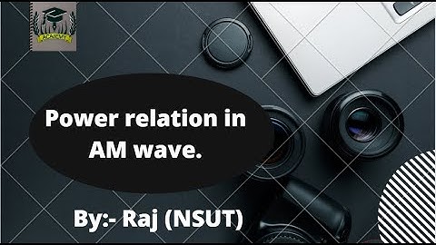 Power relation in Am wave! Lecture 03.