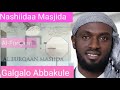 Nashiidaa Masjida AL Furqaan Gutuu Isii Dhageefadhaa By Galgalo Abbakule