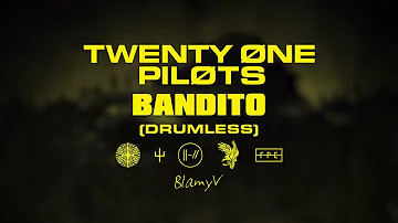 twenty one pilots - Bandito (Drumless)