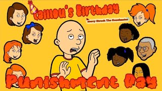 Caillou Gets Grounded: Caillou's Birthday Punishment Day [REUPLOADED]