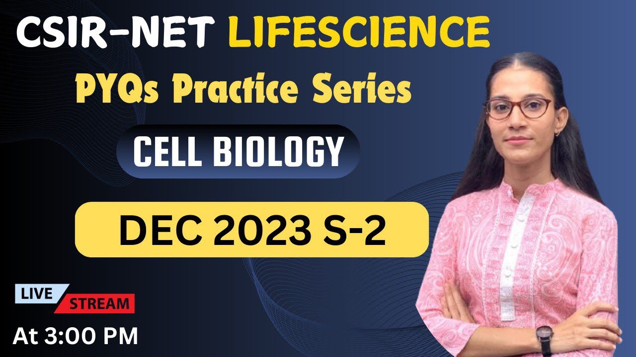 Dec 2023 S-2 Cell Biology PYQs Practice | CSIR NET LIFESCIENCE # ...