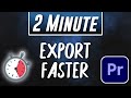 How to Render & Export FASTER in Premiere Pro