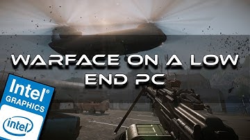 Warface On A Low End PC | Intel HD Graphics 4000 - 4GB RAM | Funny Moments
