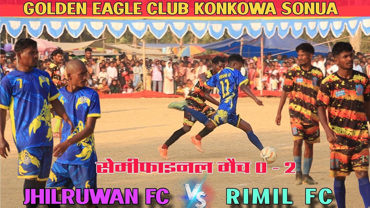 सेमीफाइनल मुकाबला  | RIMIL FC 🆚 JHILRUWAN FC |  HIGHLIGHTS MATCH | KONKOWA FOOTBALL TOURNAMENT 2026