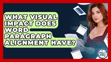 What Visual Impact Does Word Paragraph Alignment Have? - Docs and Sheets Pro