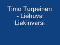 Timo Turpeinen - Liehuva liekinvarsi
